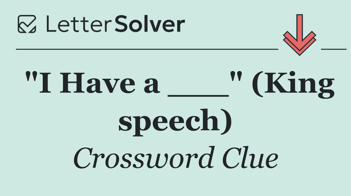 "I Have a ___" (King speech)