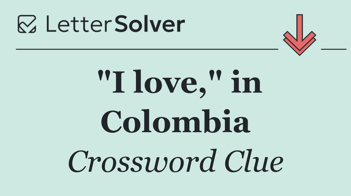"I love," in Colombia