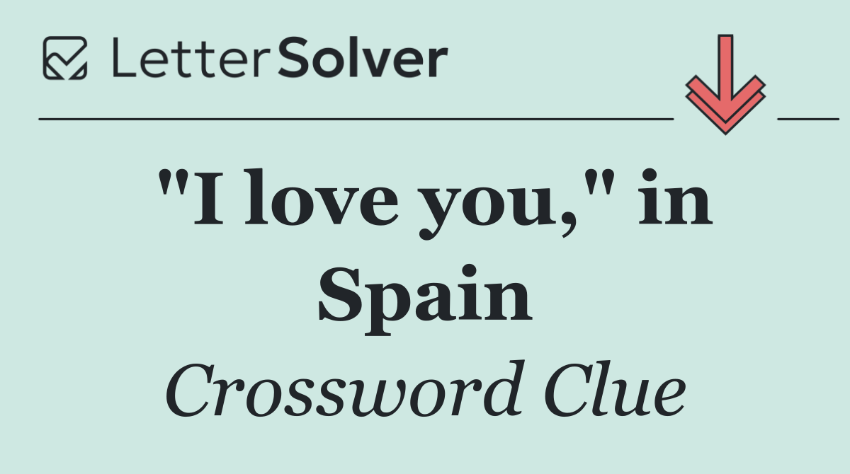 "I love you," in Spain