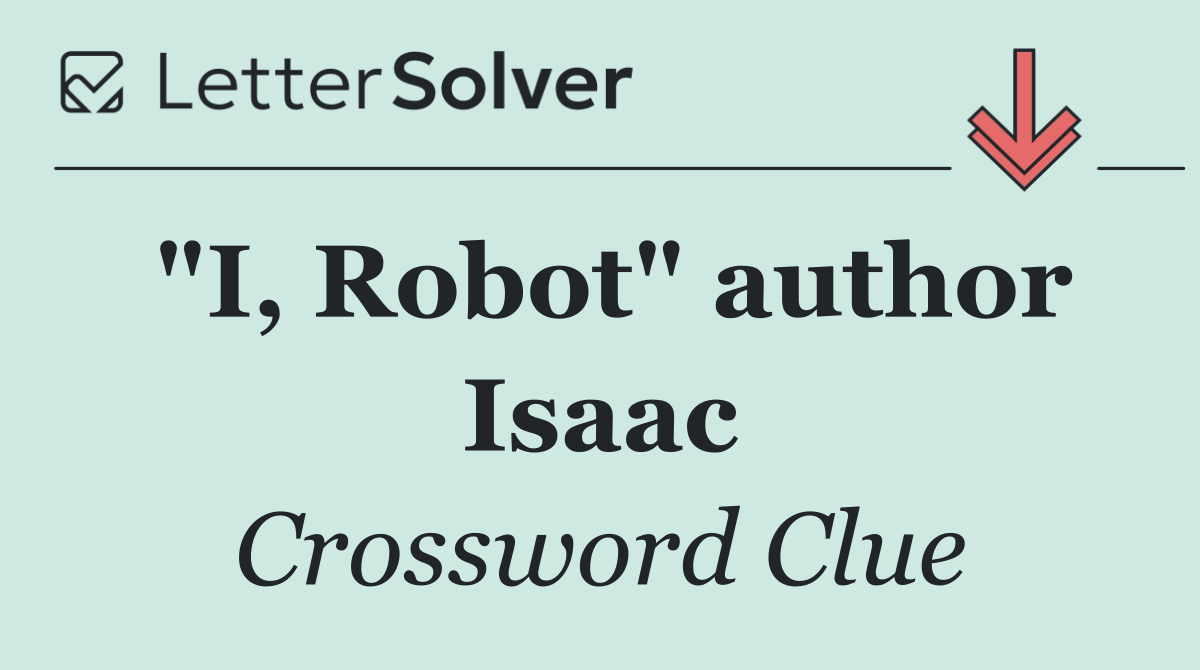 "I, Robot" author Isaac