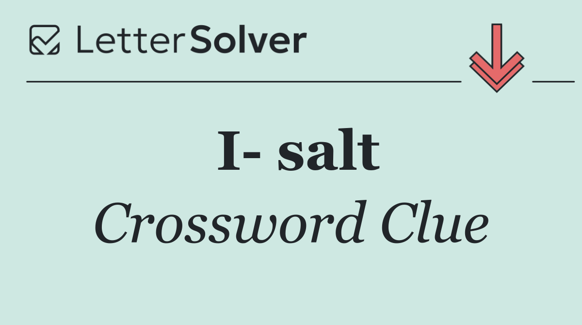 I  salt