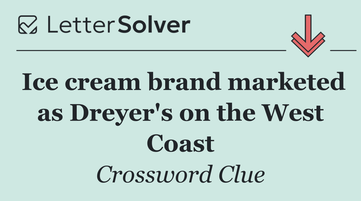 Ice cream brand marketed as Dreyer's on the West Coast