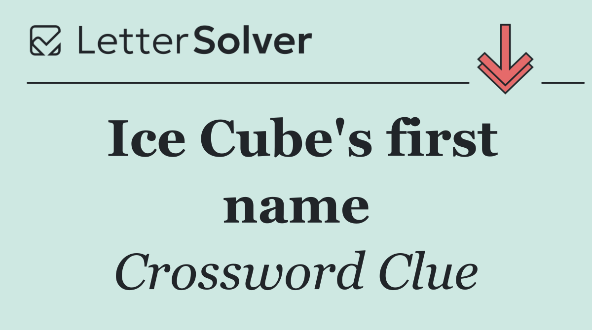 Ice Cube's first name