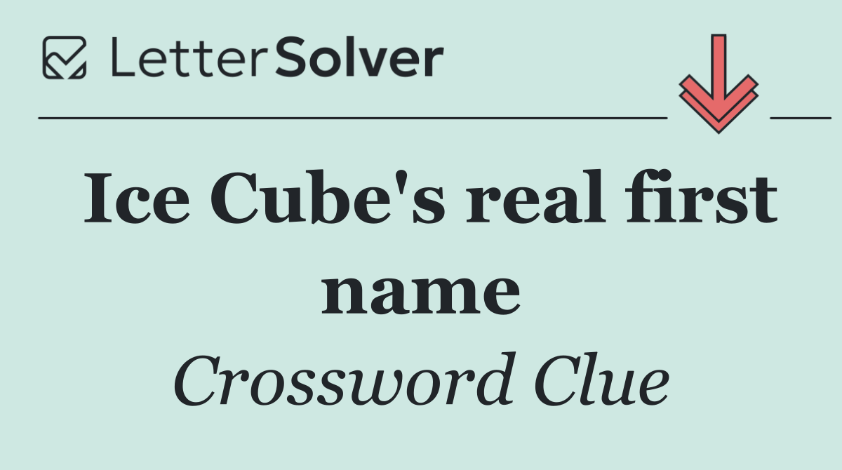 Ice Cube's real first name