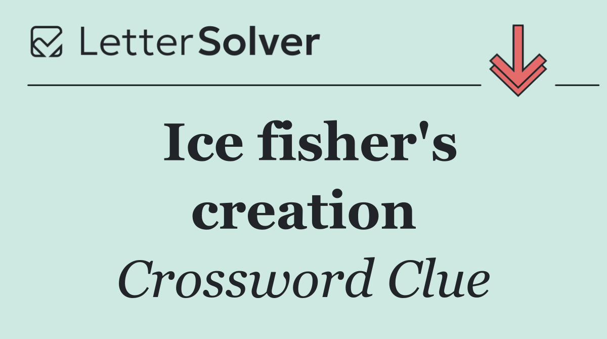 Ice fisher's creation
