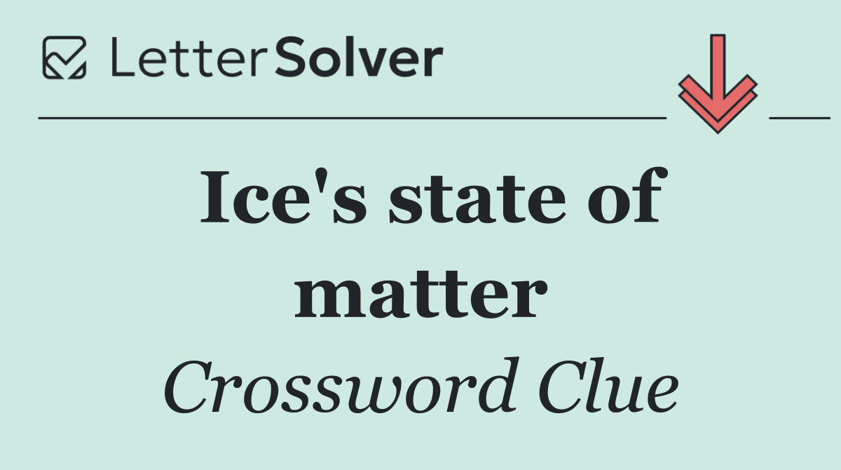 Ice's state of matter