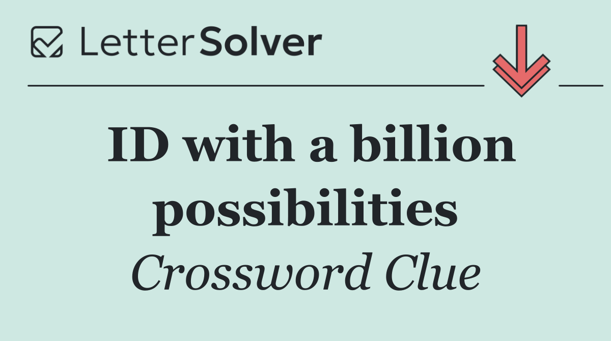 ID with a billion possibilities