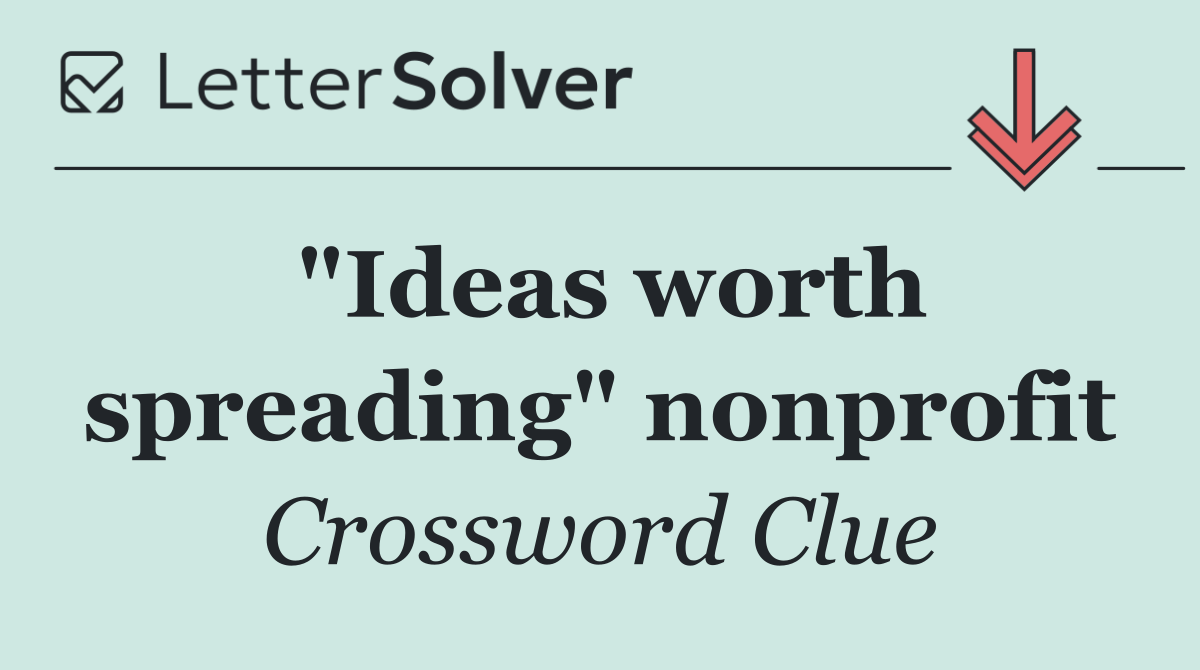 "Ideas worth spreading" nonprofit