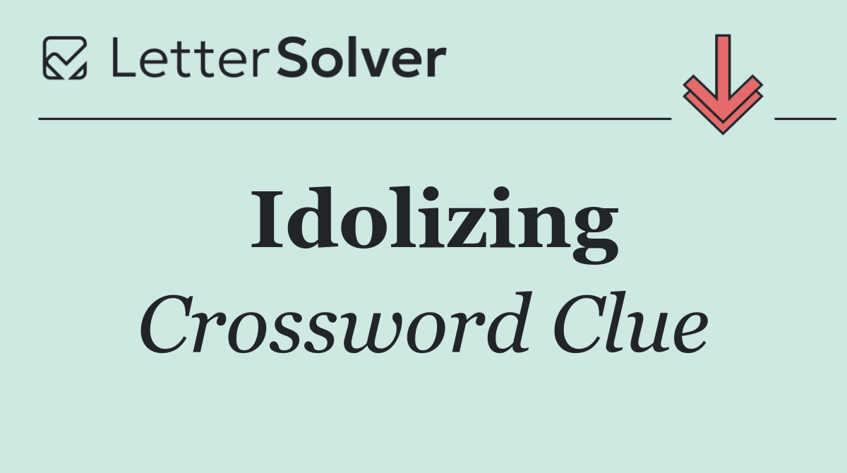 Idolizing