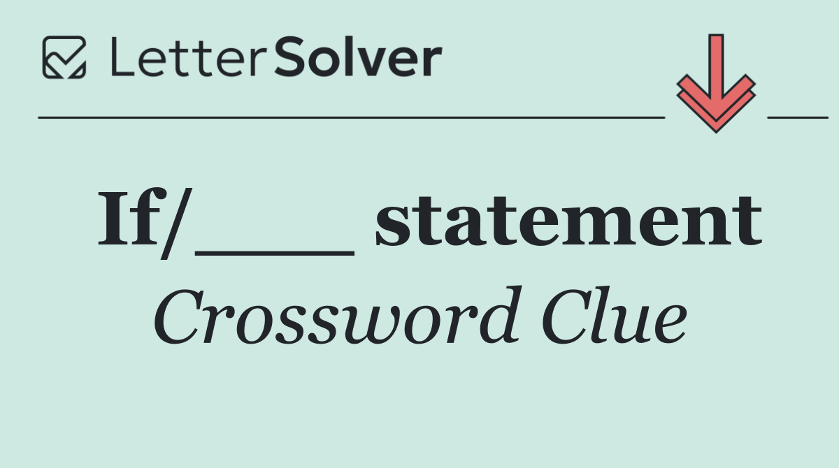 If/___ statement