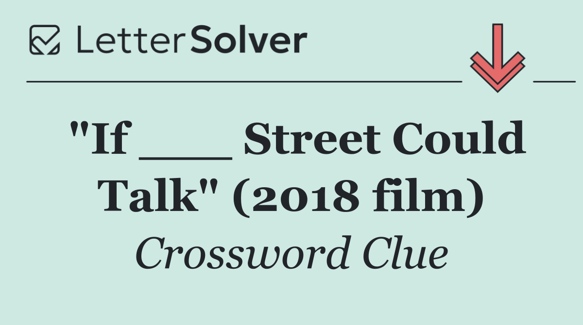 "If ___ Street Could Talk" (2018 film)
