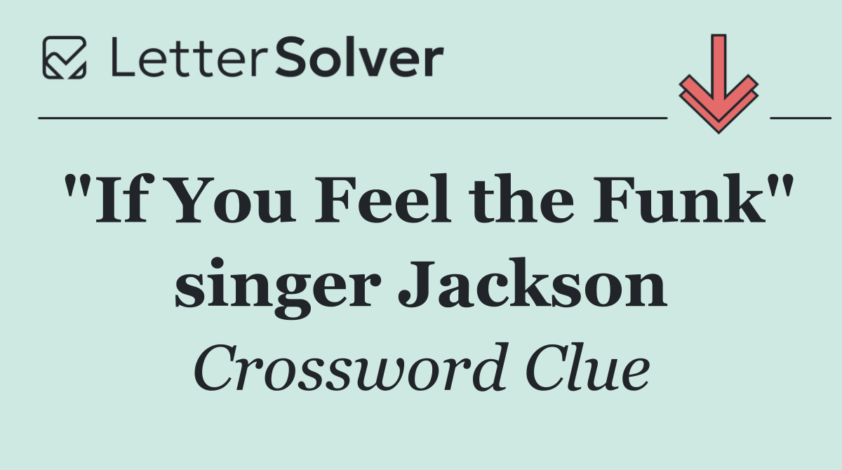"If You Feel the Funk" singer Jackson