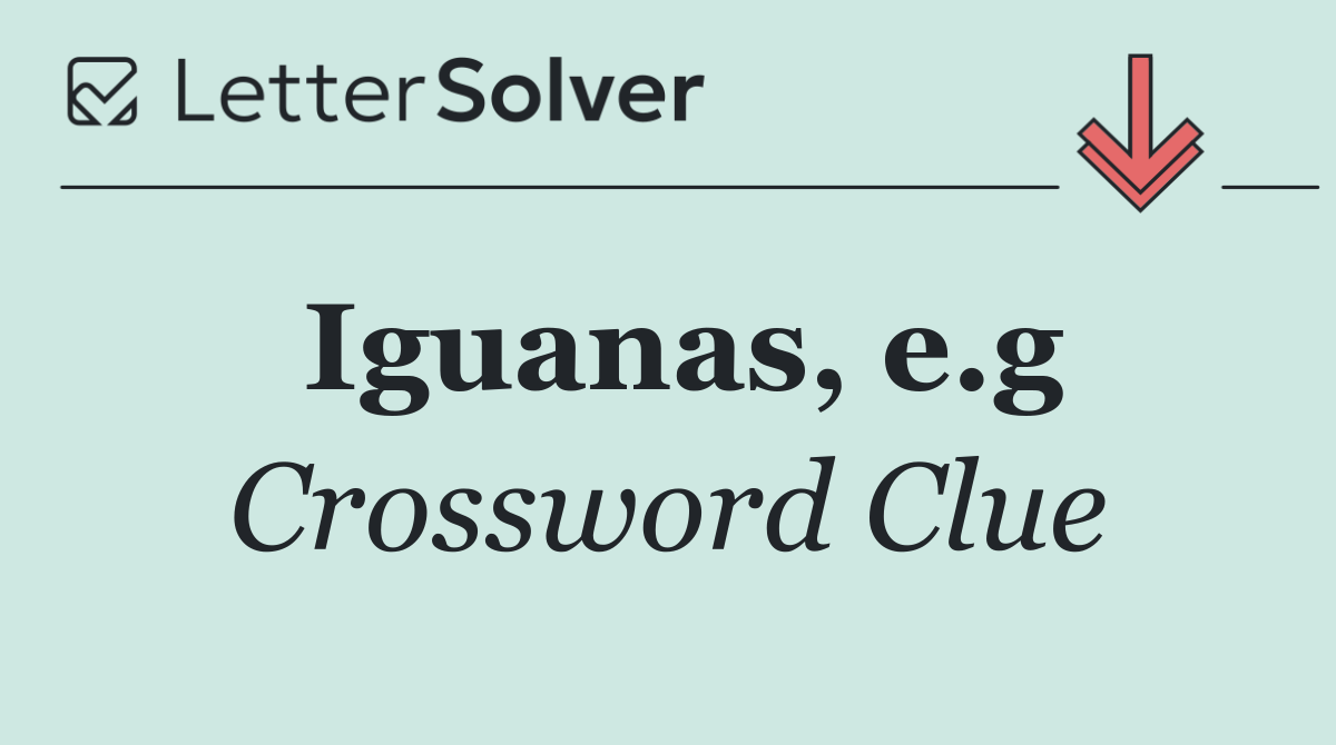 Iguanas, e.g