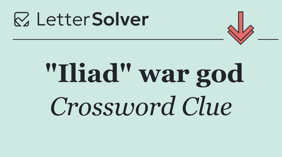 "Iliad" war god