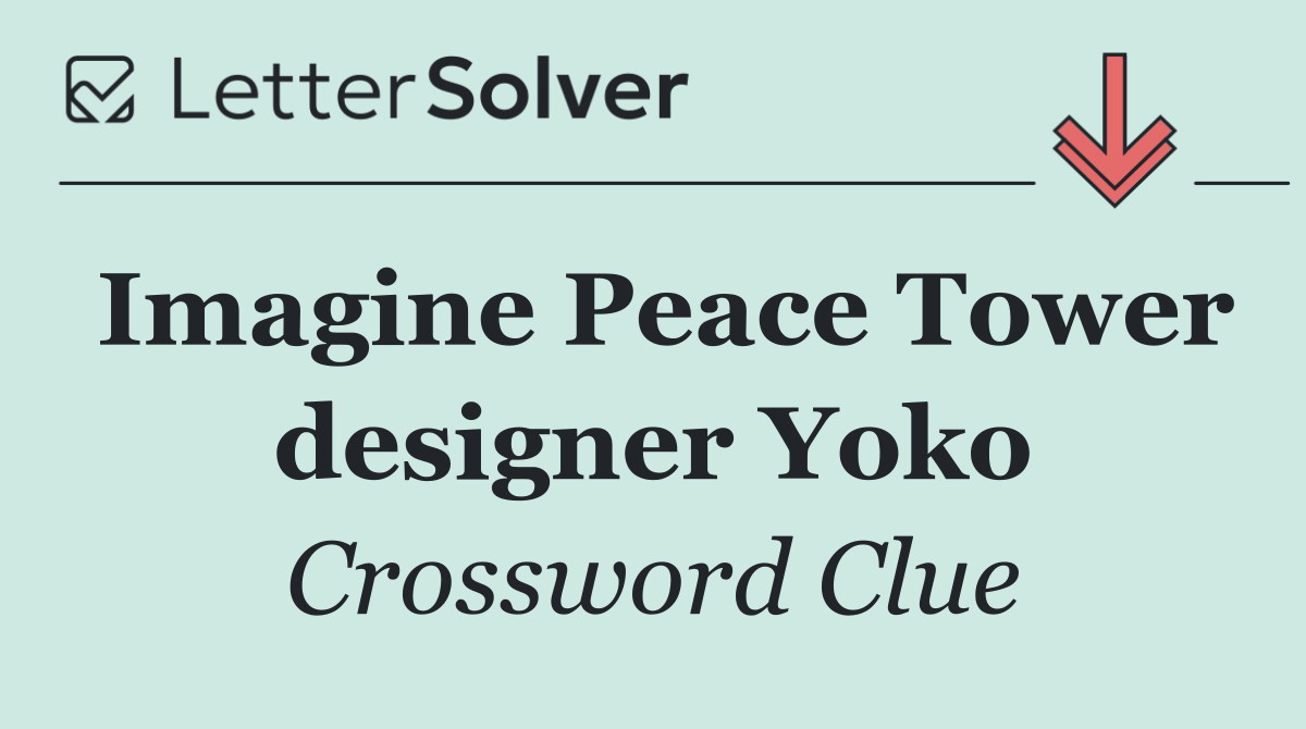 Imagine Peace Tower designer Yoko