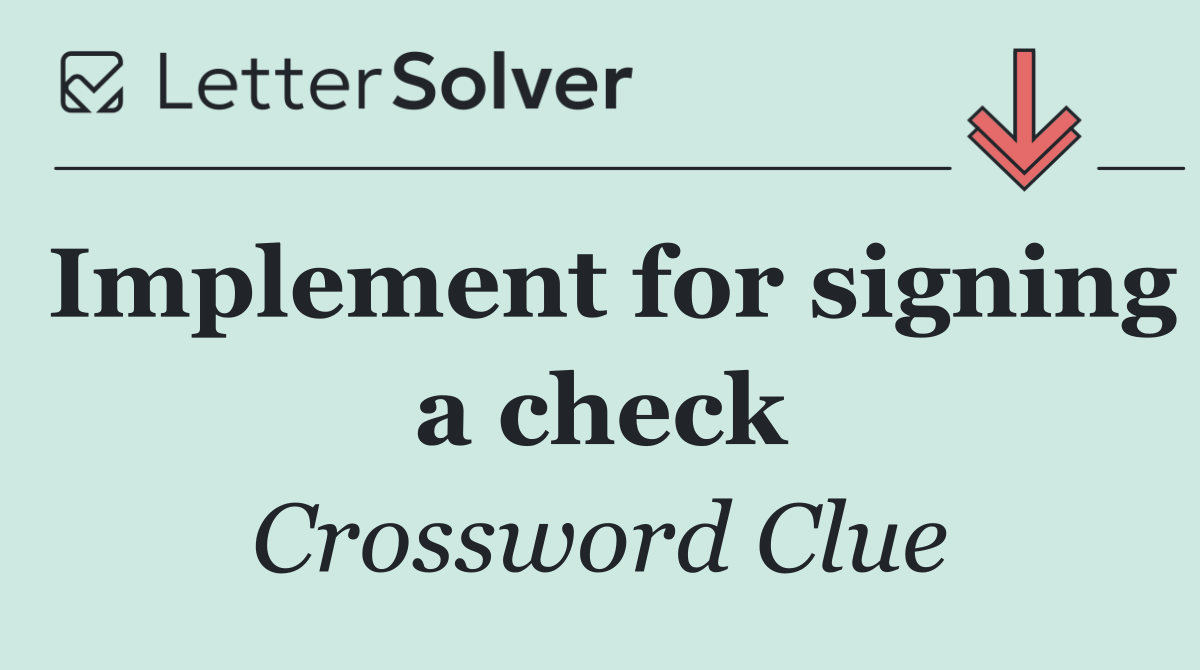 Implement for signing a check