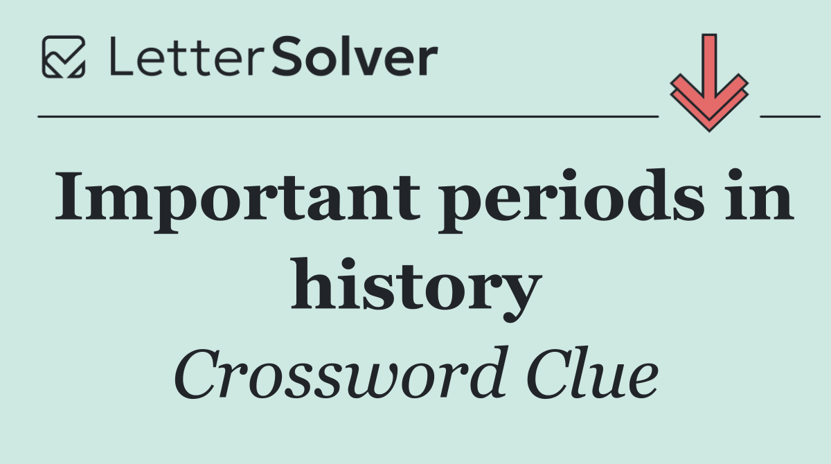 Important periods in history