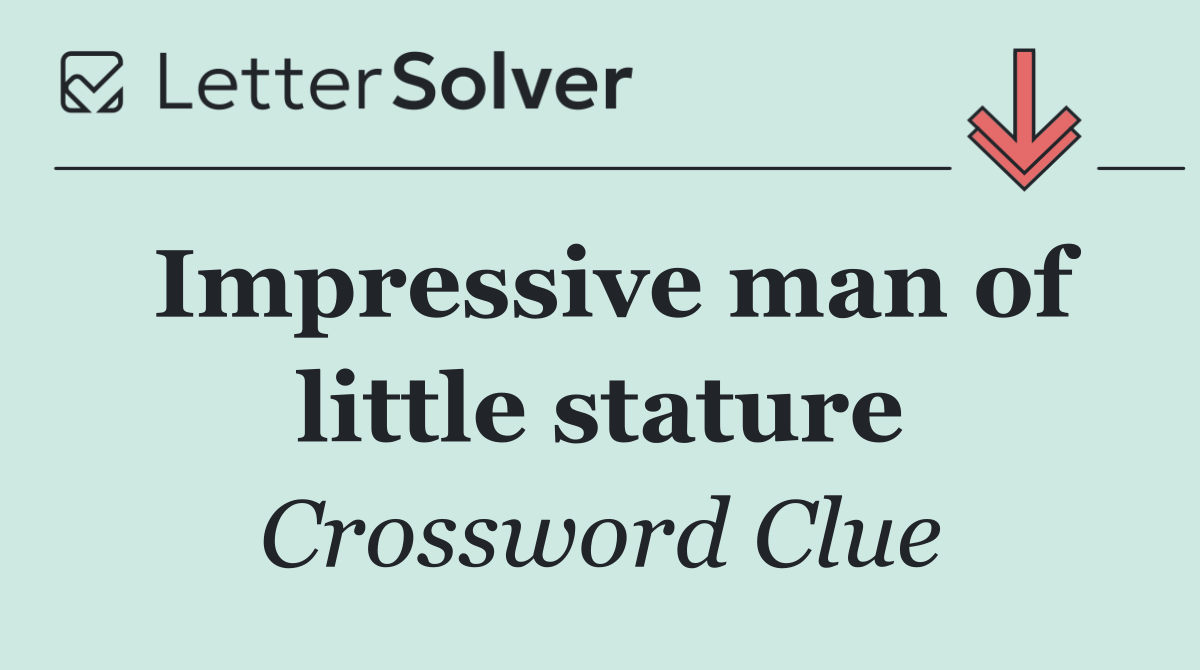 Impressive man of little stature