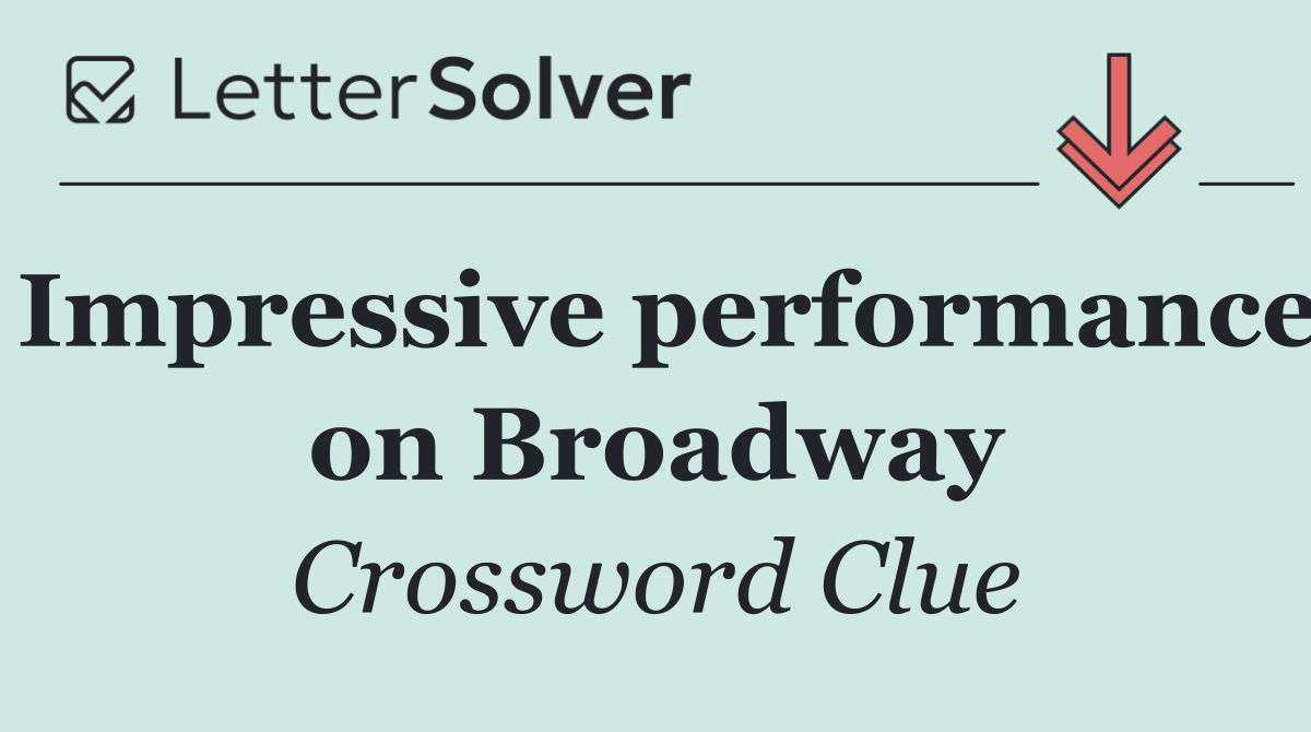 Impressive performance on Broadway