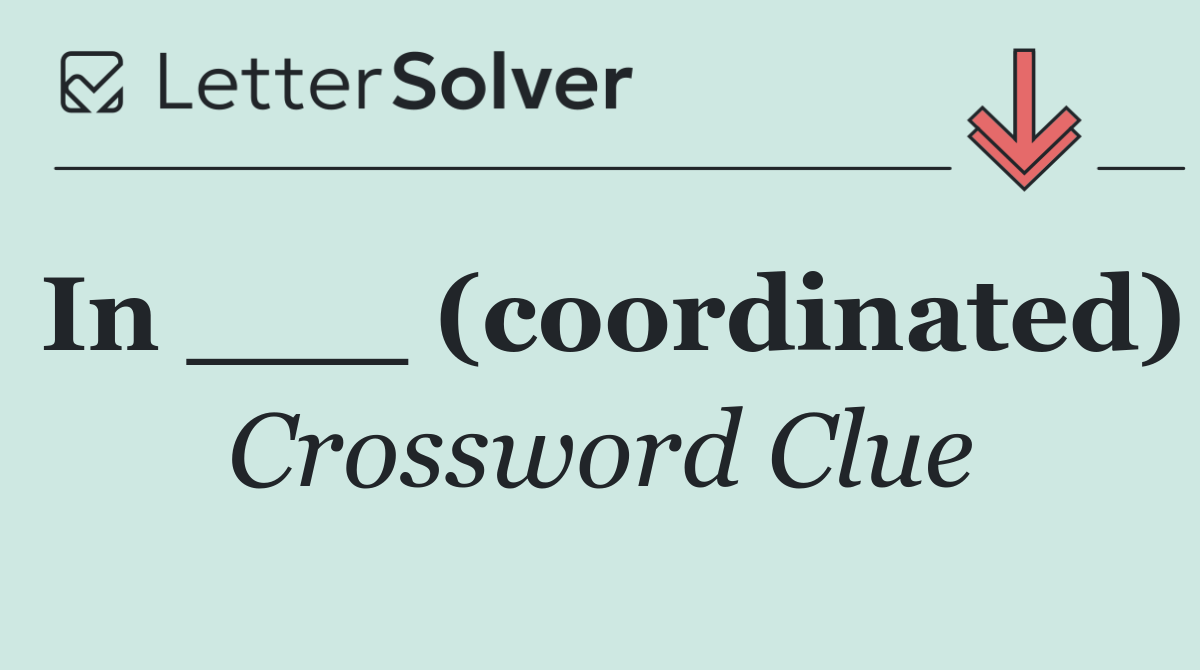 In ___ (coordinated)