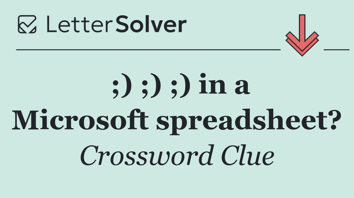 ;) ;) ;) in a Microsoft spreadsheet?