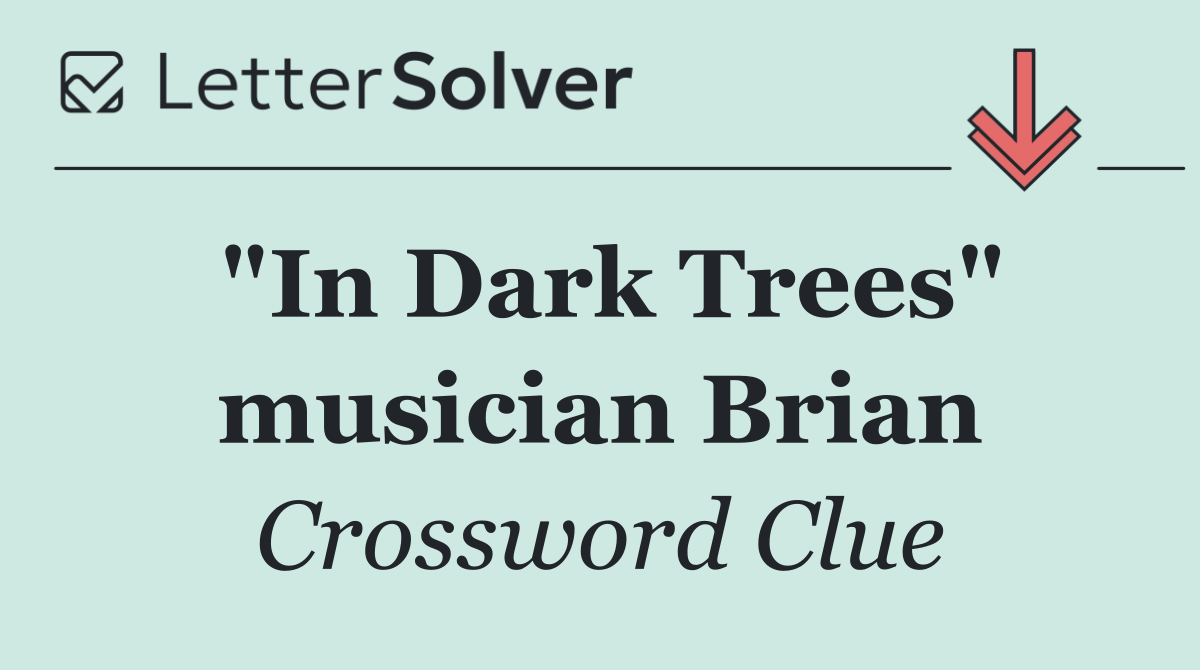 "In Dark Trees" musician Brian