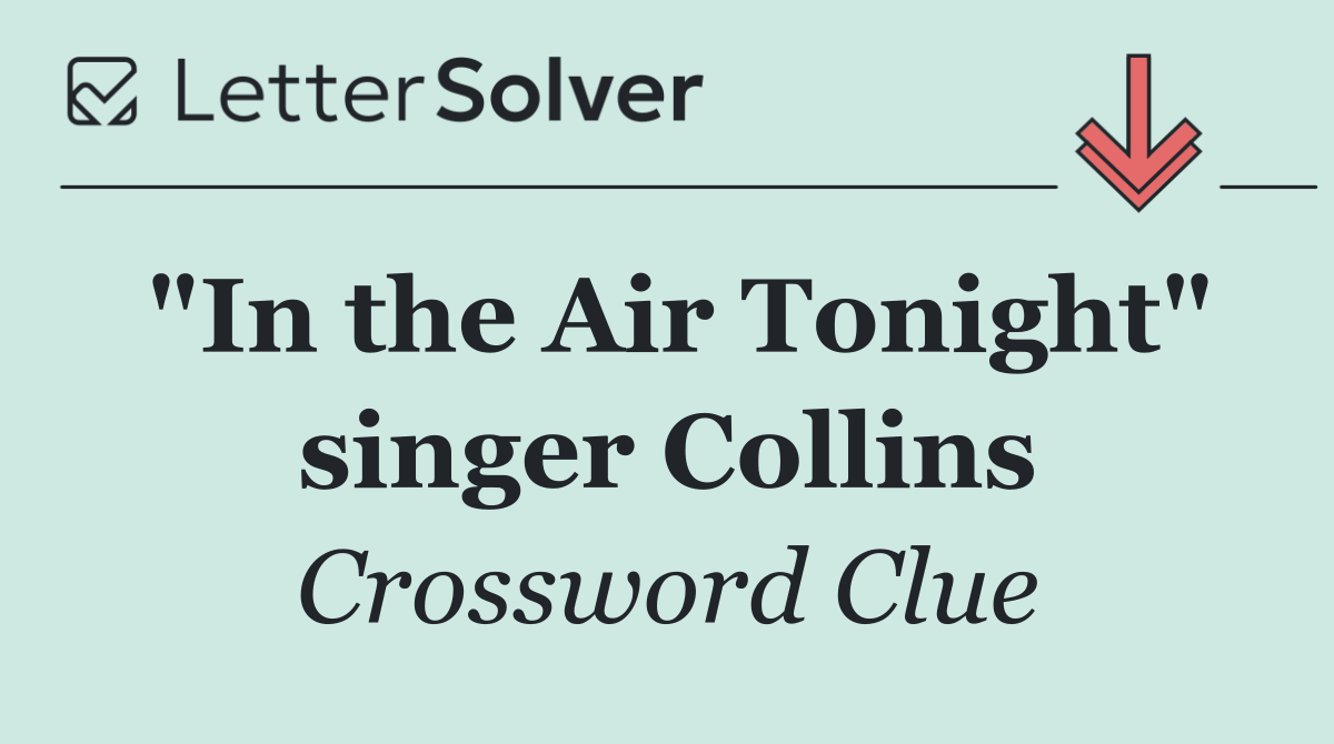 "In the Air Tonight" singer Collins