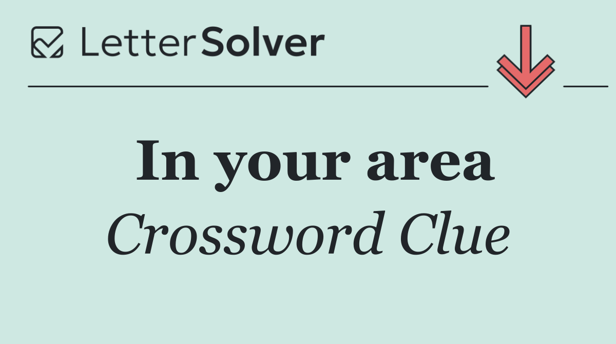 In your area