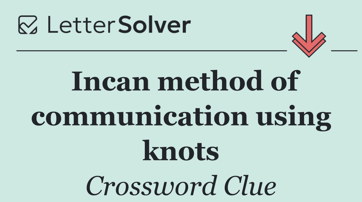 Incan method of communication using knots