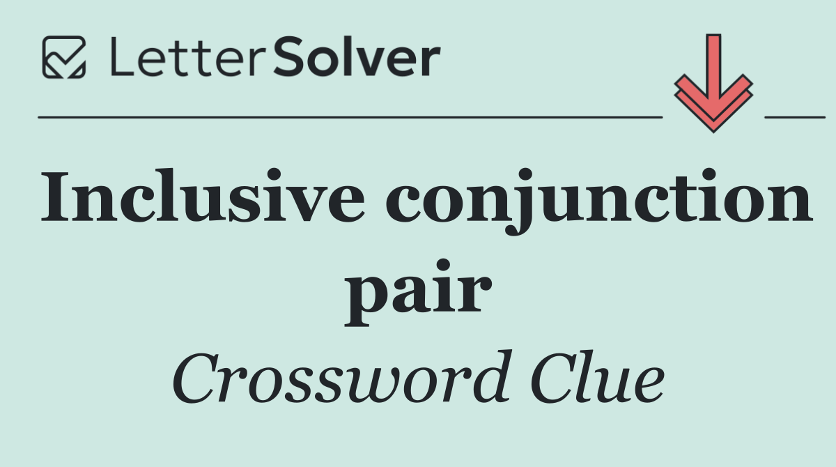 Inclusive conjunction pair