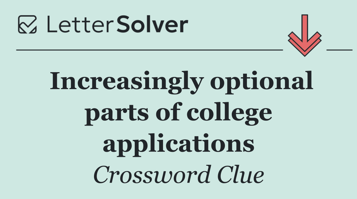 Increasingly optional parts of college applications