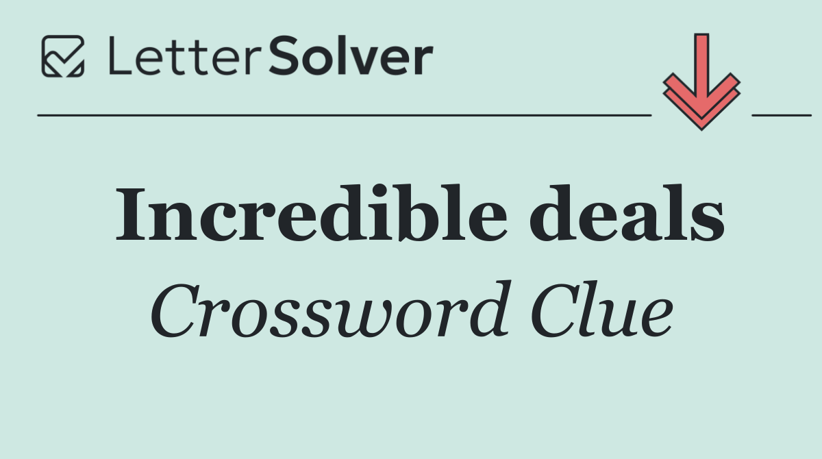 Incredible deals