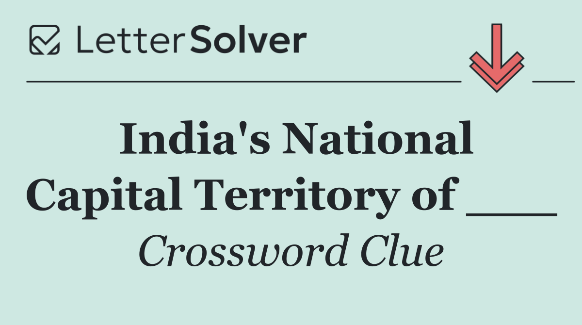 India's National Capital Territory of ___