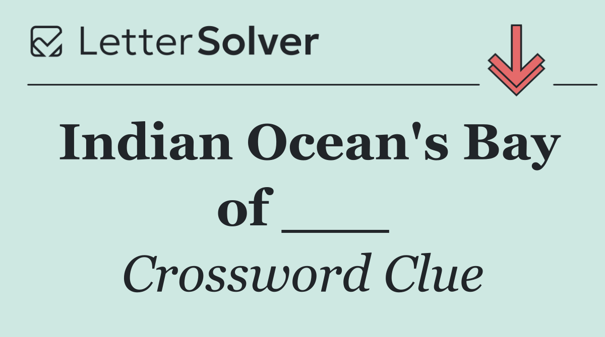 Indian Ocean's Bay of ___