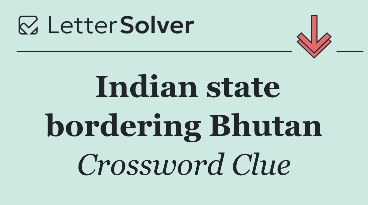 Indian state bordering Bhutan