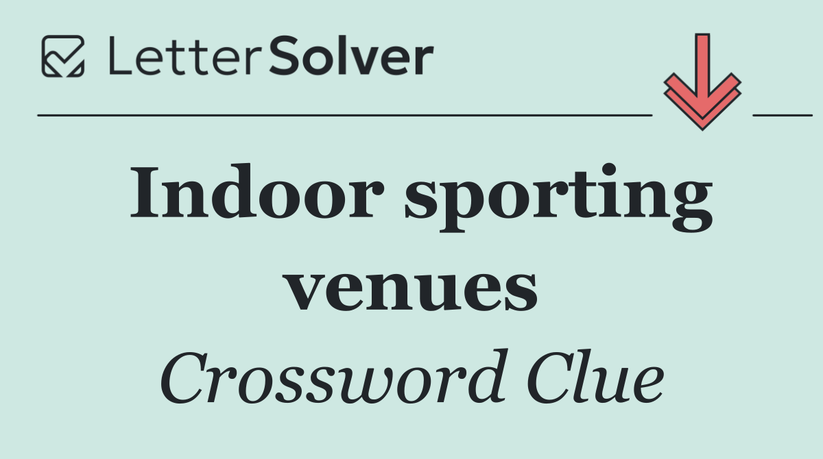 Indoor sporting venues