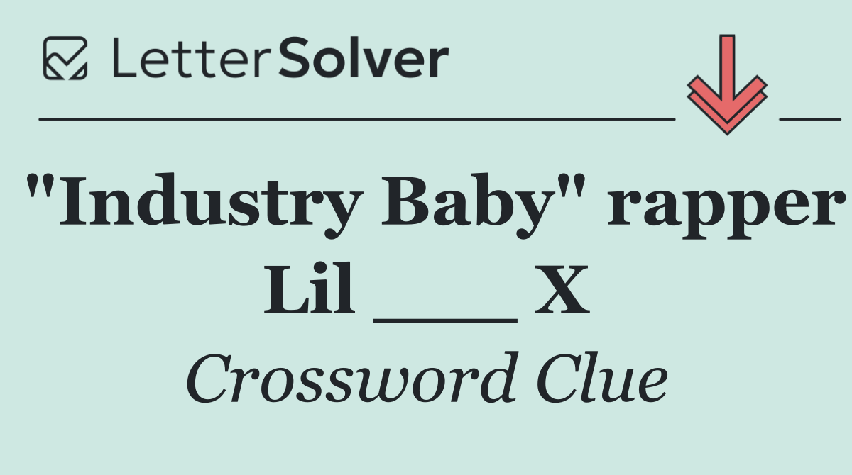 "Industry Baby" rapper Lil ___ X