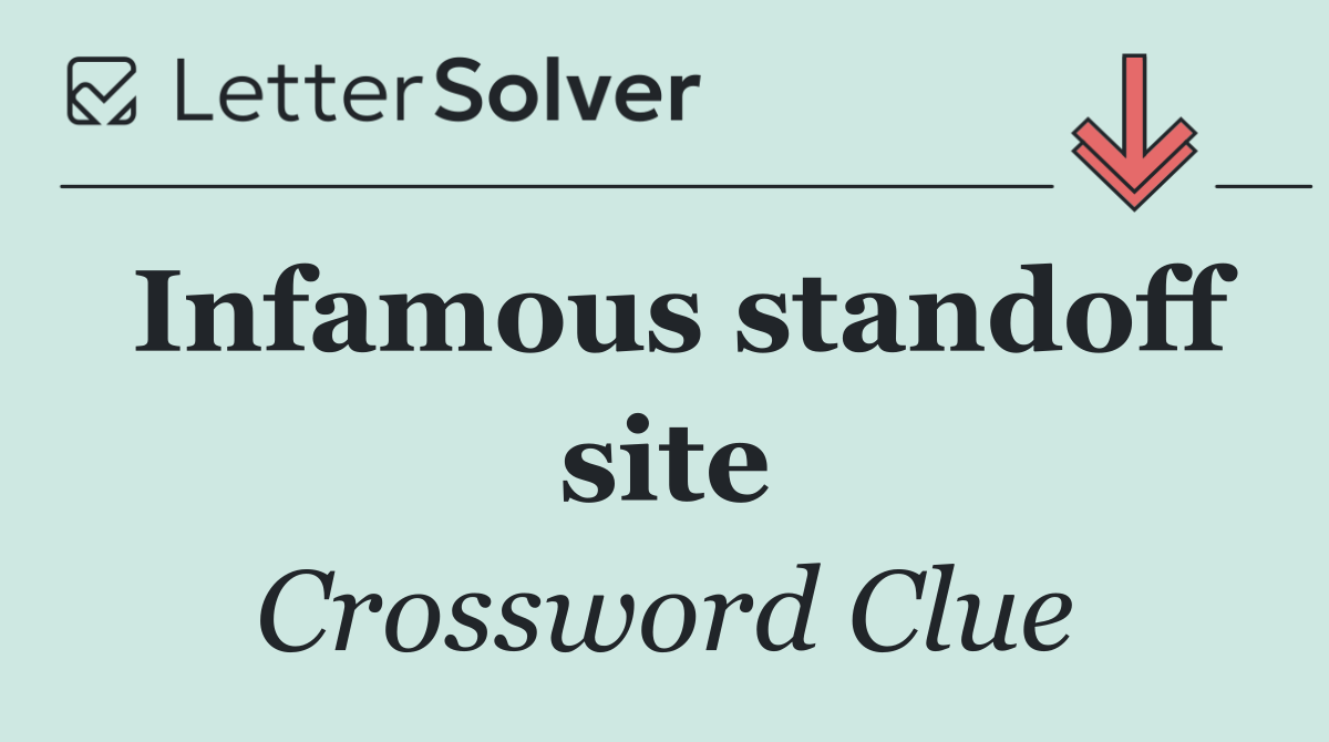 Infamous standoff site