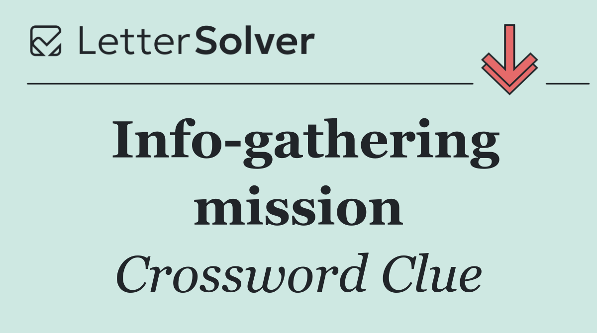 Info gathering mission