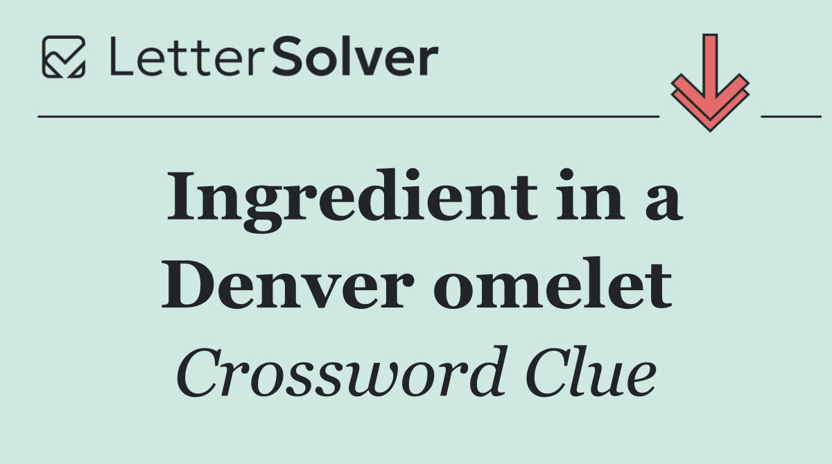 Ingredient in a Denver omelet