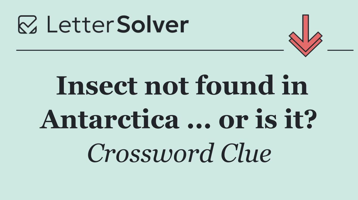 Insect not found in Antarctica ... or is it?