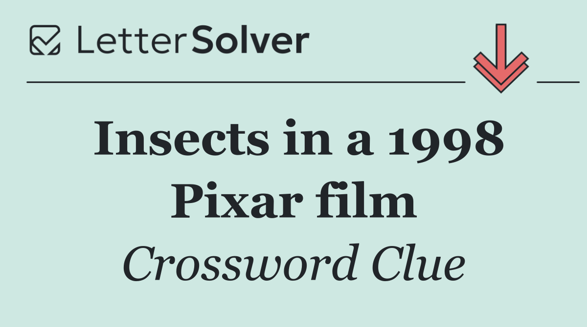 Insects in a 1998 Pixar film