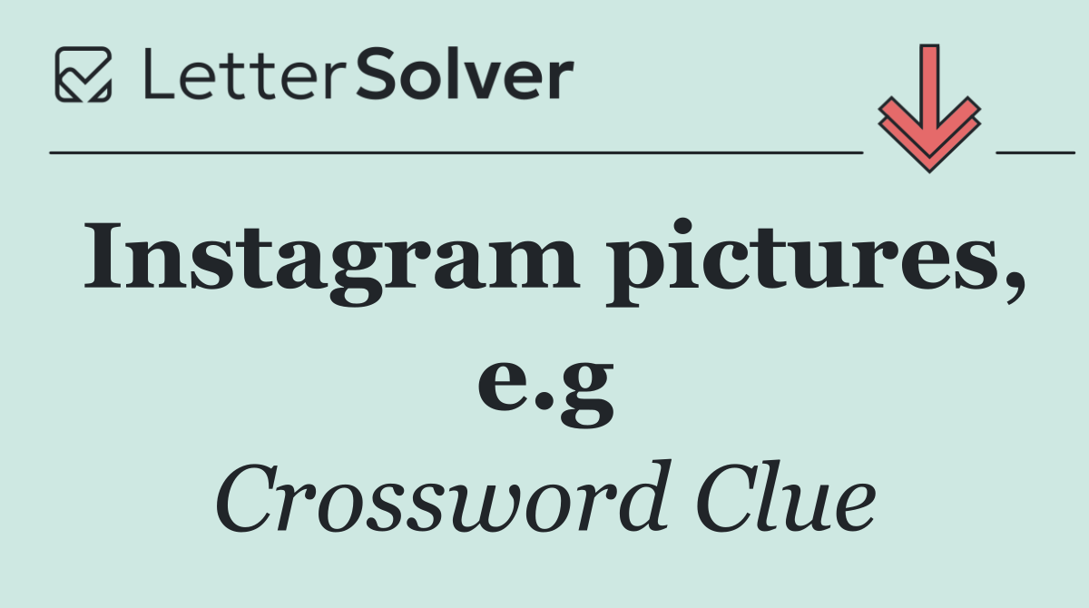 Instagram pictures, e.g
