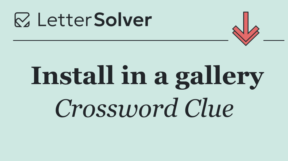 Install in a gallery