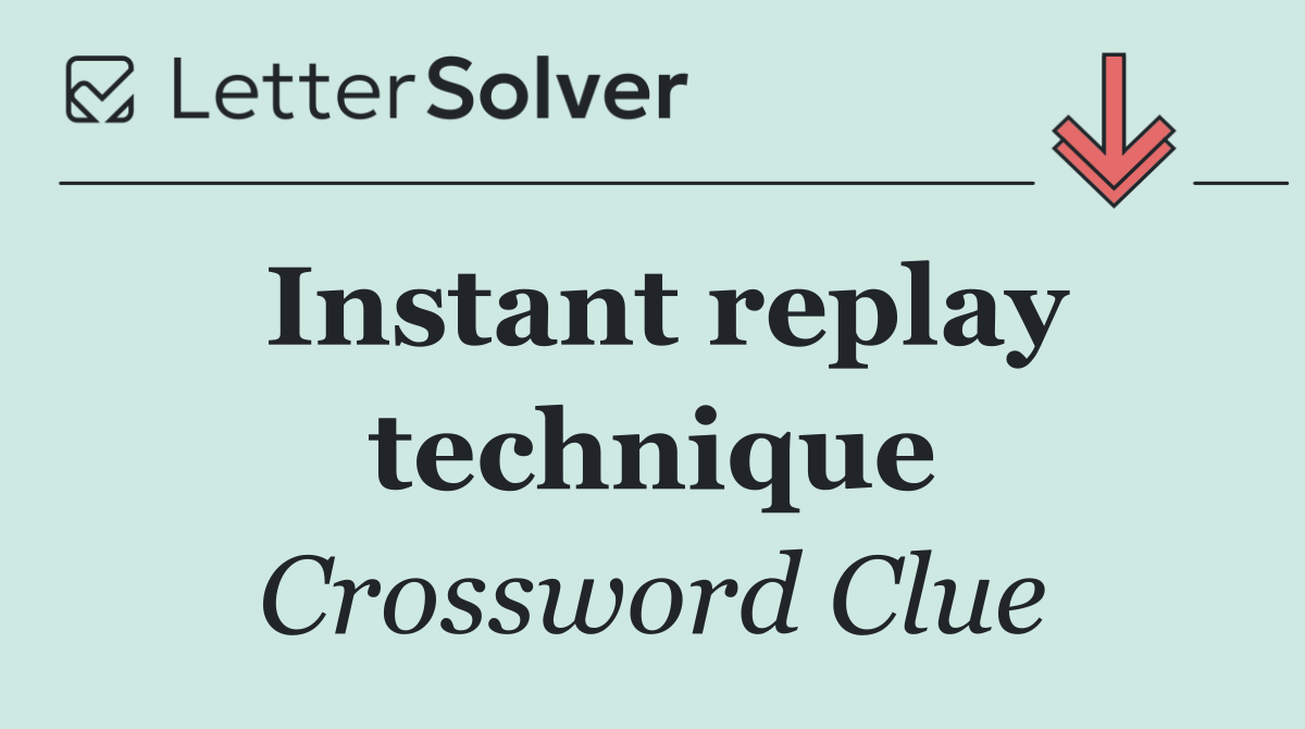 Instant replay technique