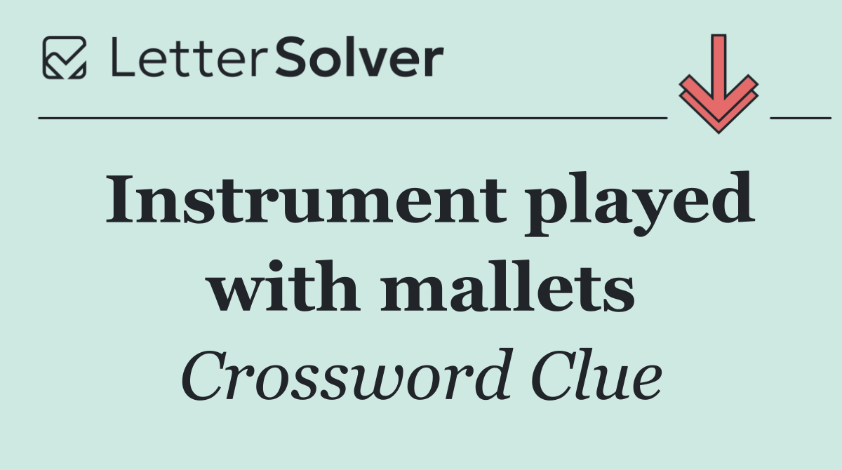 Instrument played with mallets