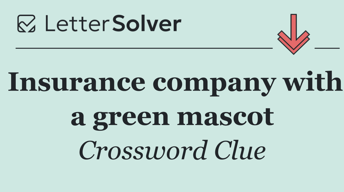 Insurance company with a green mascot