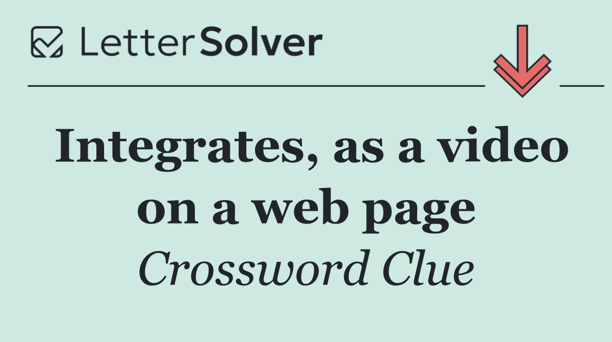 Integrates, as a video on a web page