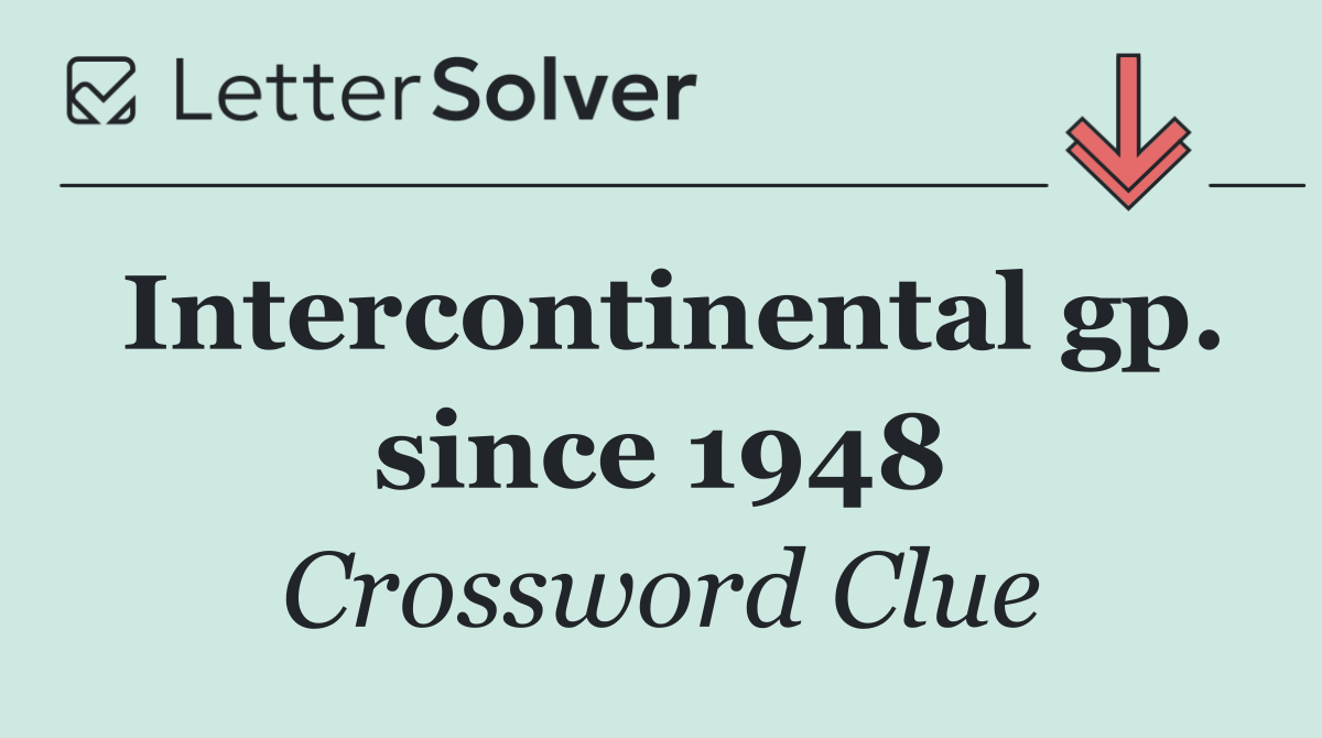 Intercontinental gp. since 1948