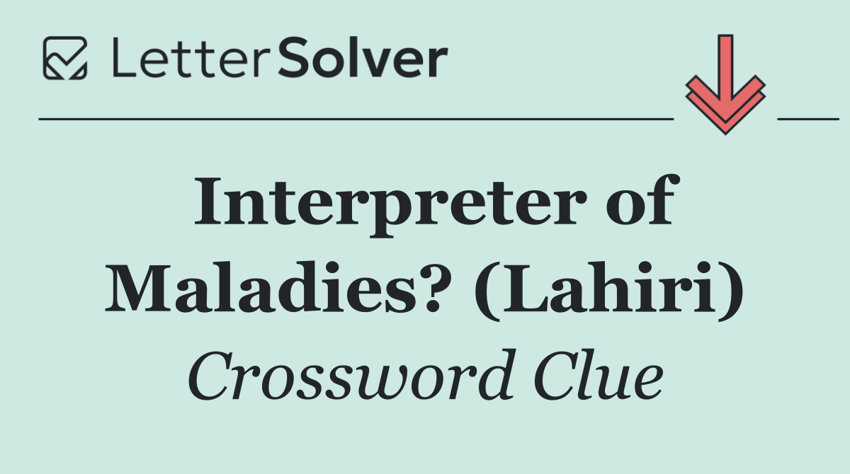 Interpreter of Maladies? (Lahiri)